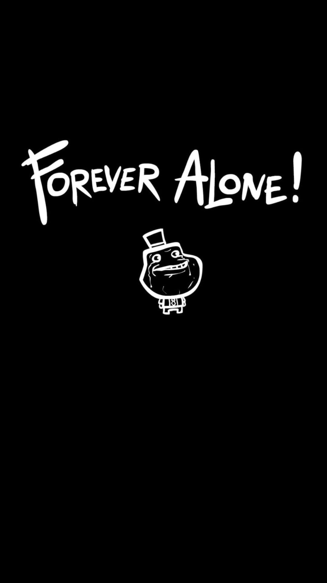 Forever Alone testo nero, 1080x1920 Verticale, iPhone Pro