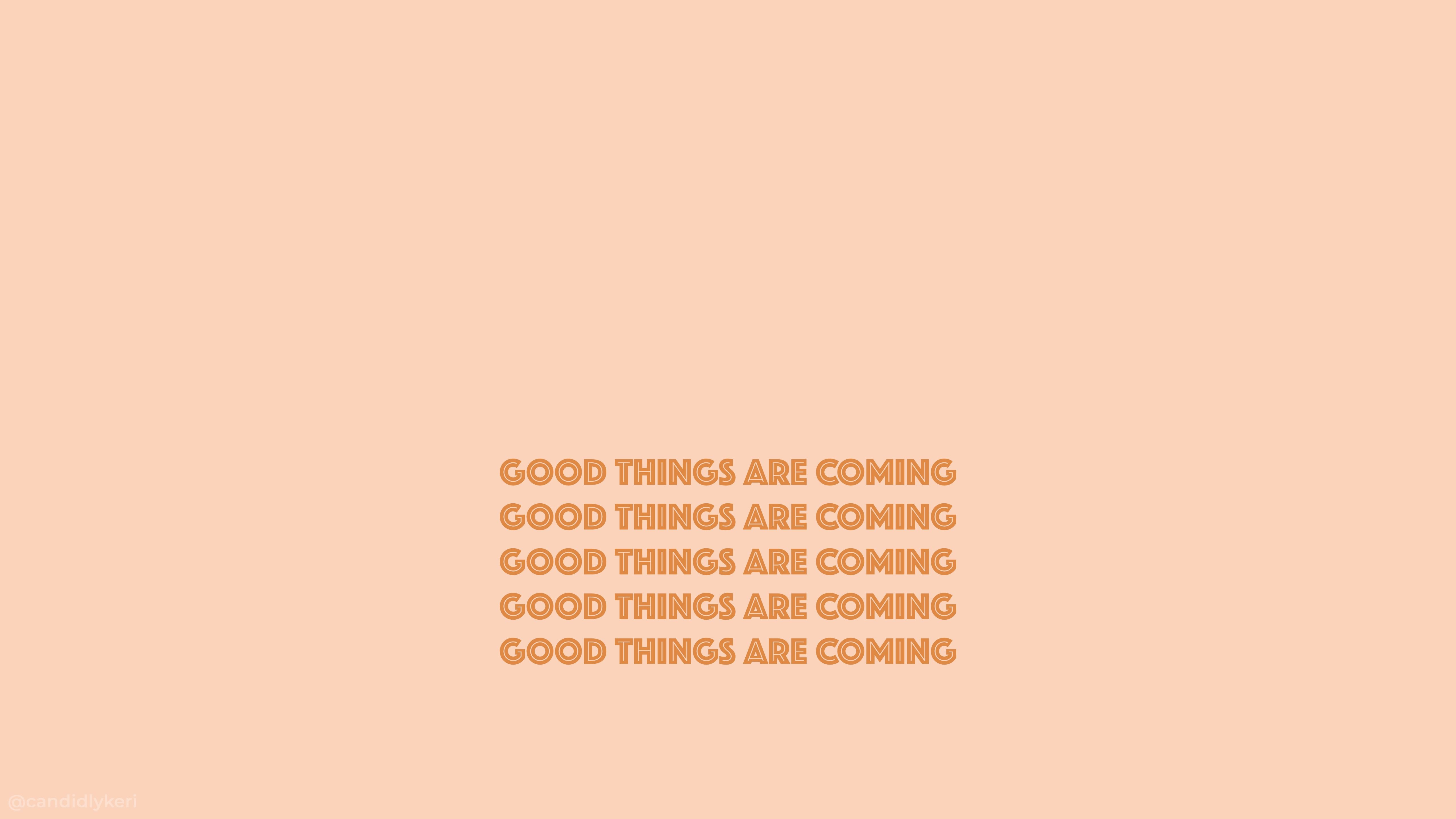 Scritta Good Things Are Coming, 5120x2880 4K Ultra HD, Monitor 4K