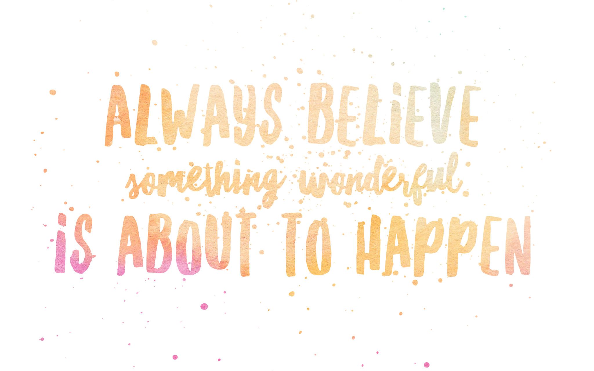 Scritta pastello Always Believe, 2048x1280 Hi-Res, Desktop