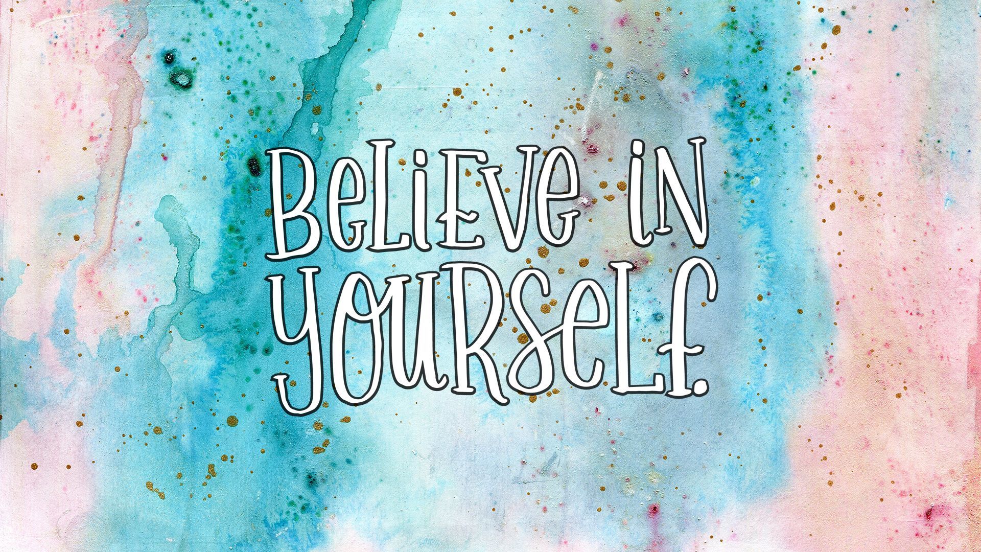 Scritta Believe in Yourself acquarello, 1920x1080 Full HD, PC