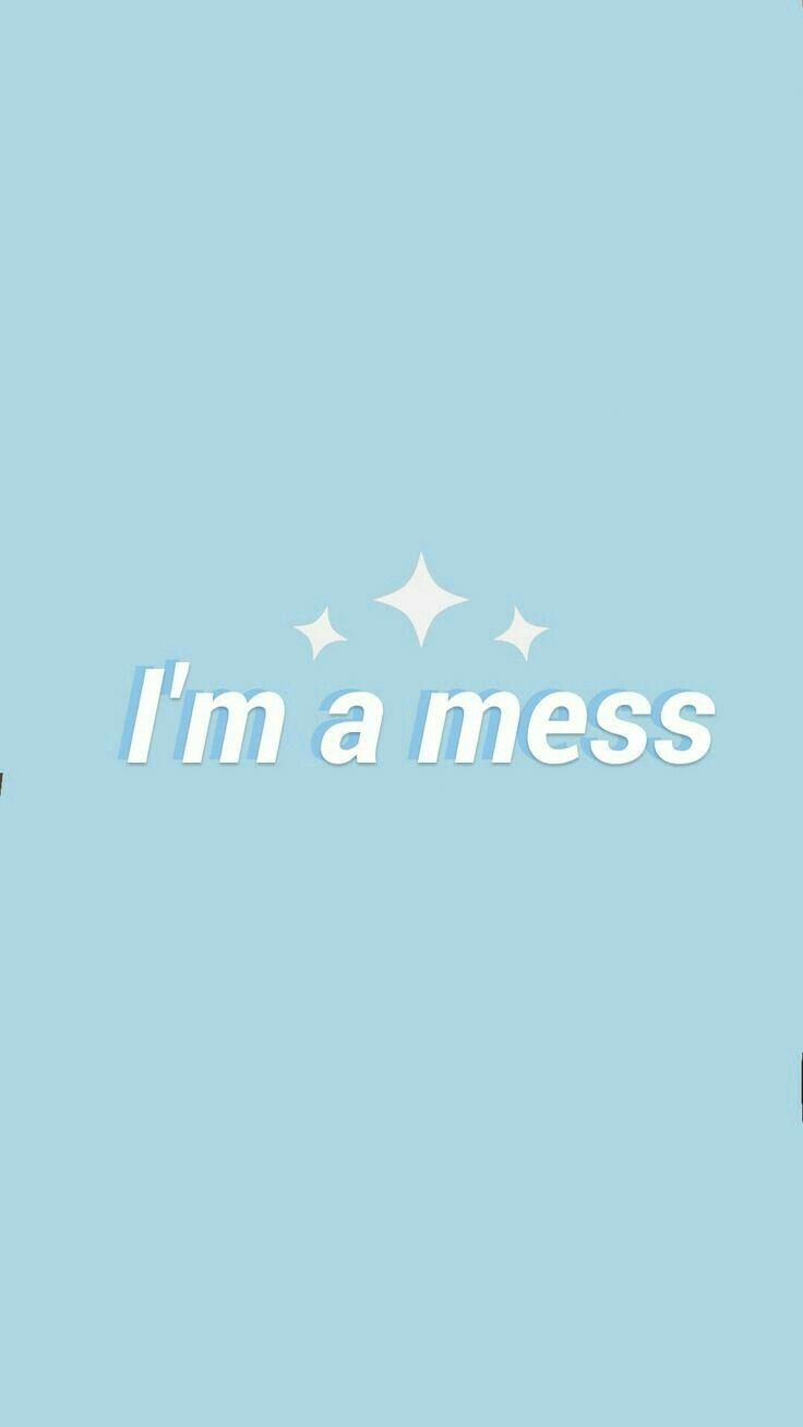 Scritta I'm a mess, blu pastello, 736x1308 Full HD Verticale, Smartphone