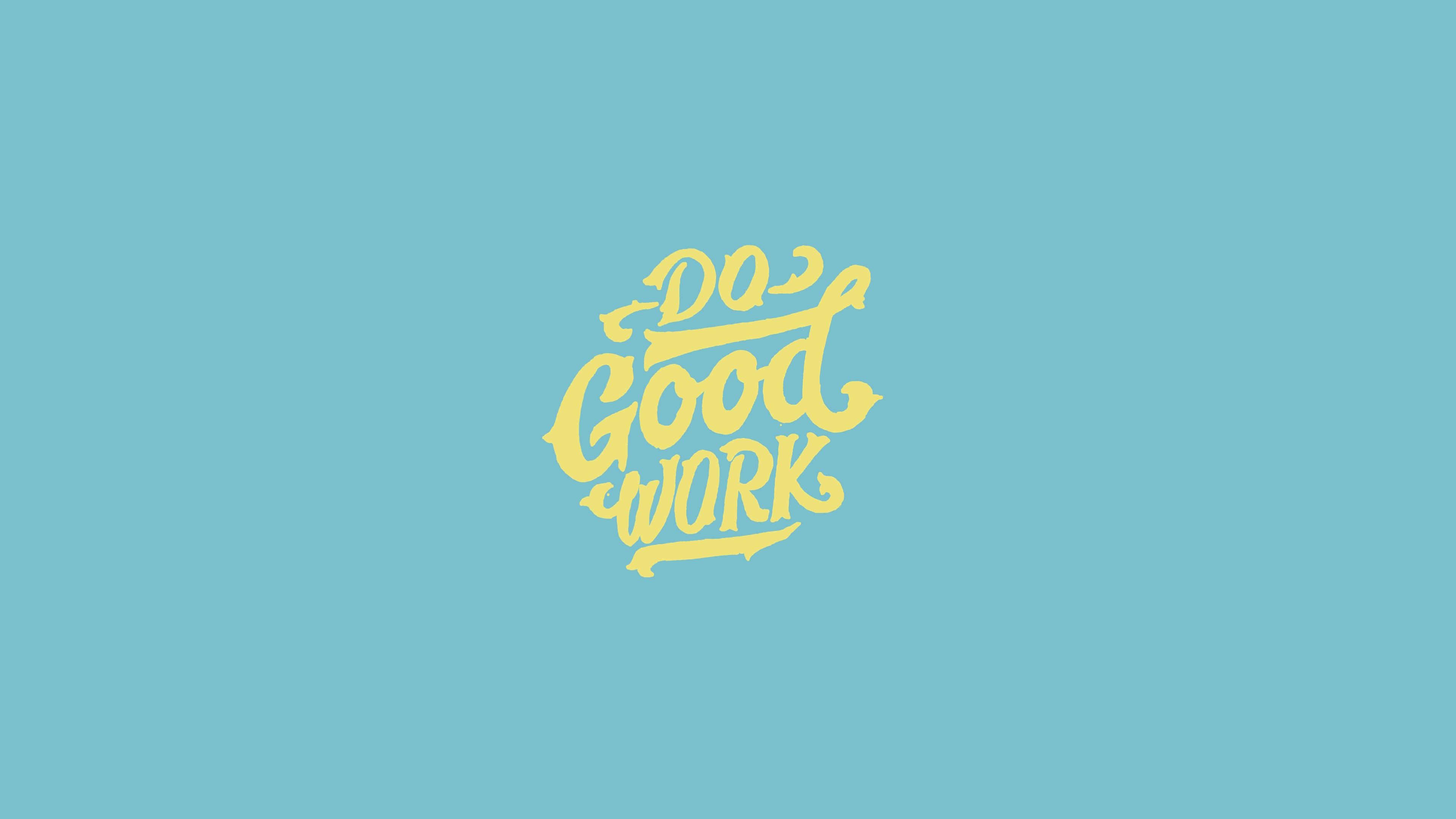 Scritta Do Good Work, 3840x2160 4K, Desktop 4K