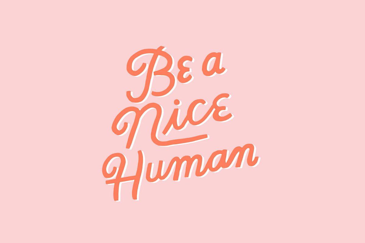 Scritta Be a Nice Human, 1200x800 HD, Monitor Gaming