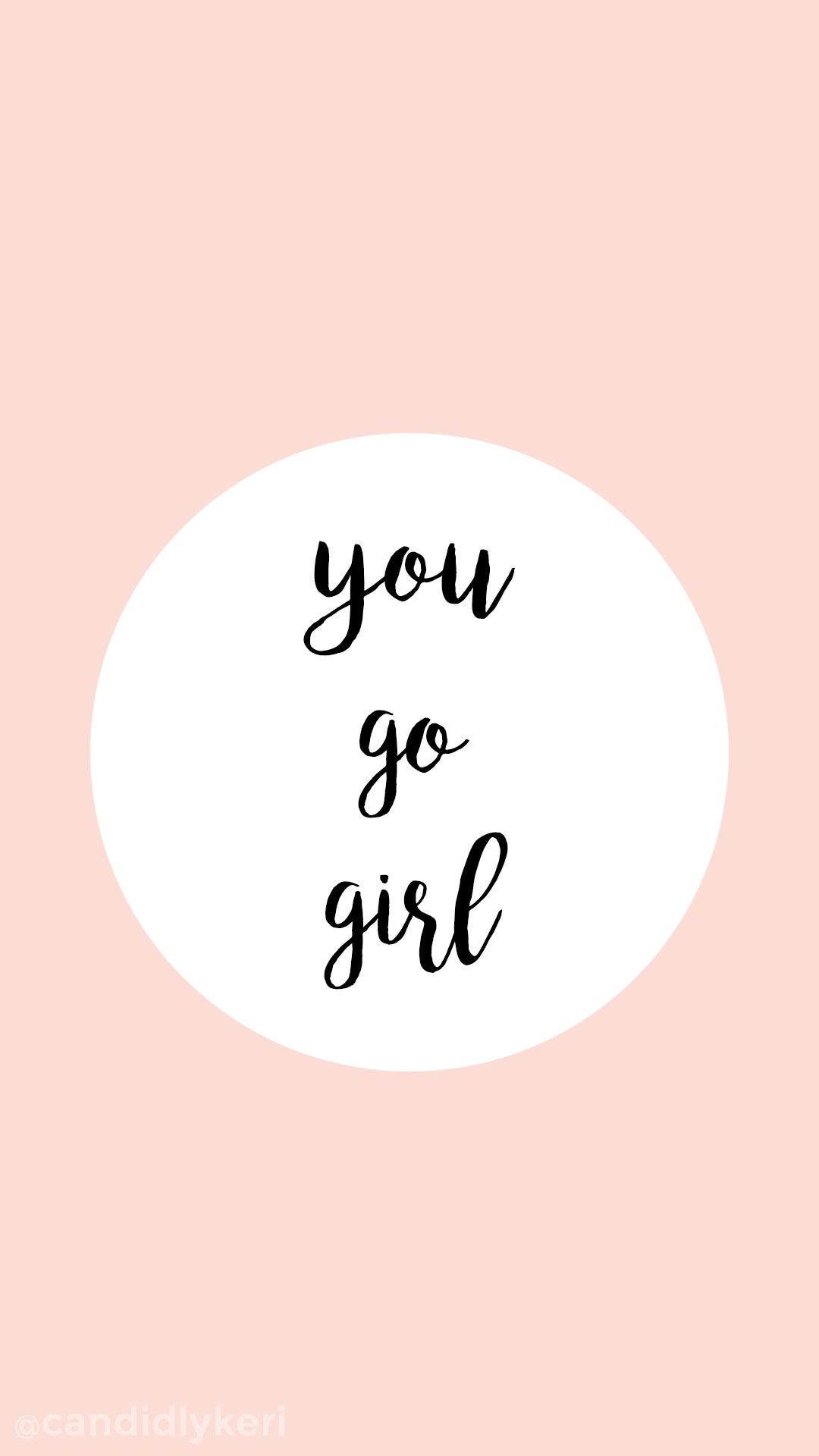 Citazione you go girl, 1080x1920 Full HD Verticale, Smartphone