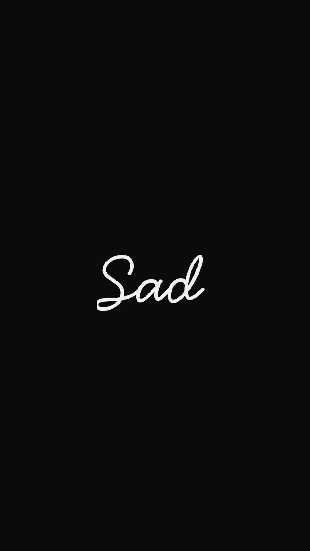 Scritta Sad corsivo nero, 1080x1920 Verticale, Mobile