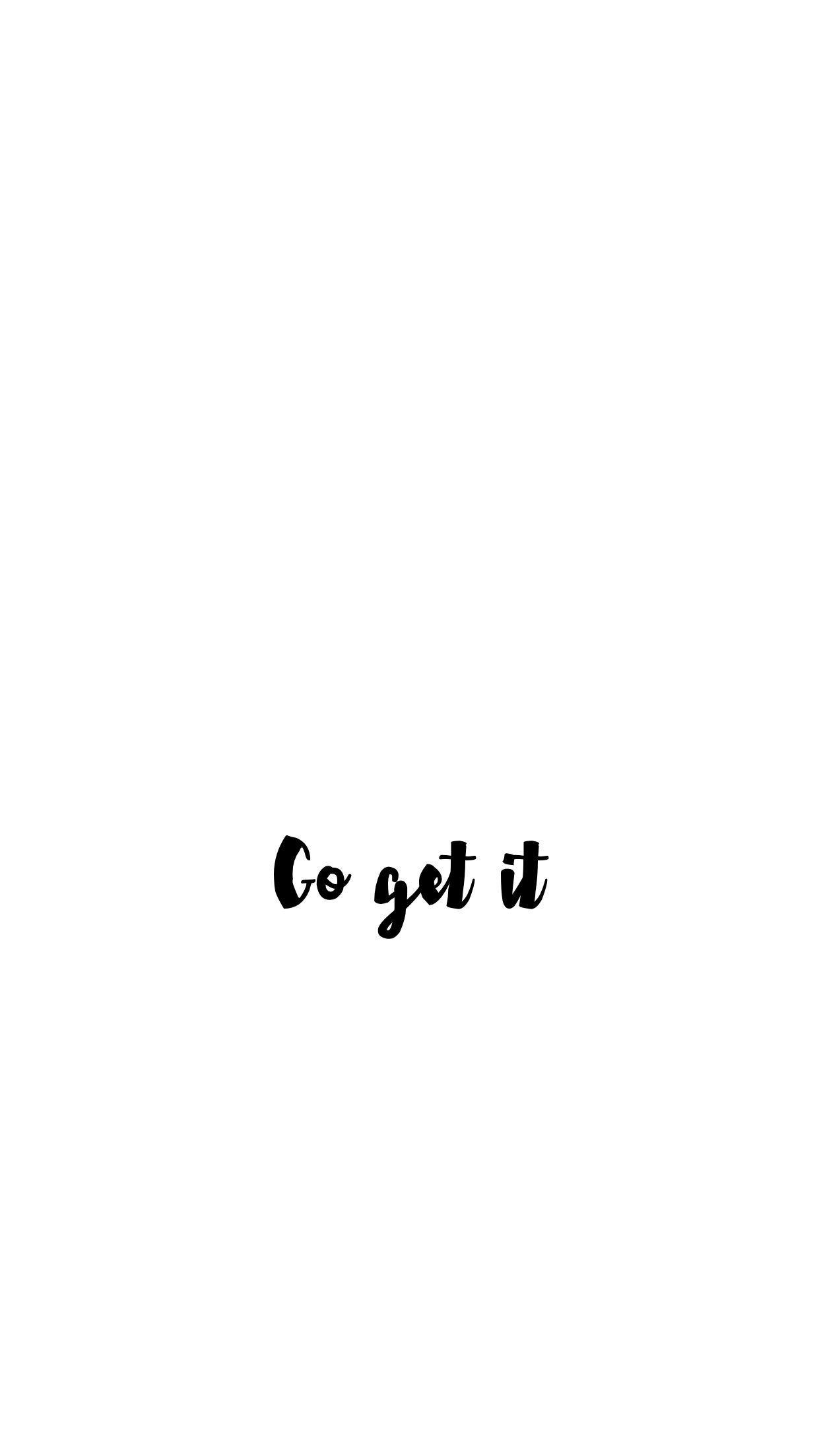 Frase Go get it, 1241x2205 Verticale, Mobile