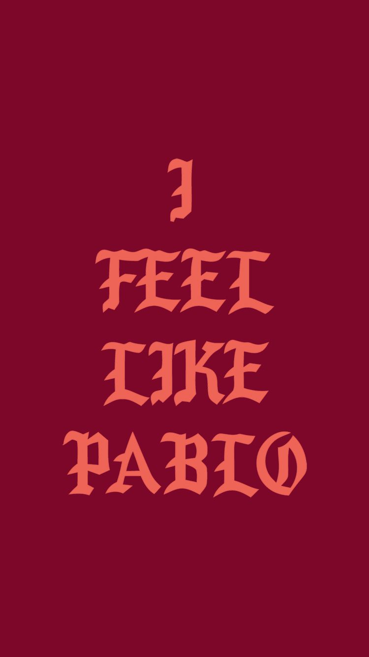 I Feel Like Pablo testo, 750x1334 Verticale, Telefono