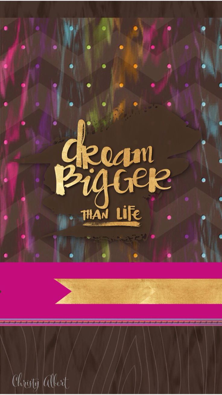 Scritta Dream Bigger Than Life, 736x1307 Verticale, Telefono