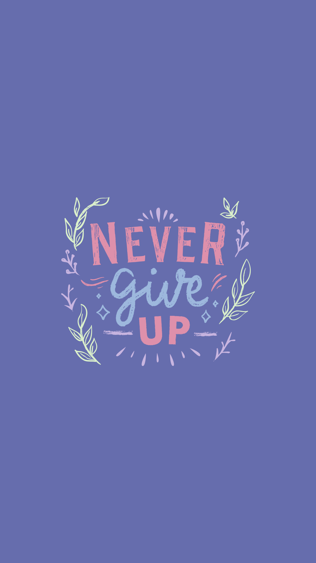 Scritta Never Give Up con foglie, 1080x1920 Full HD Verticale, iPhone