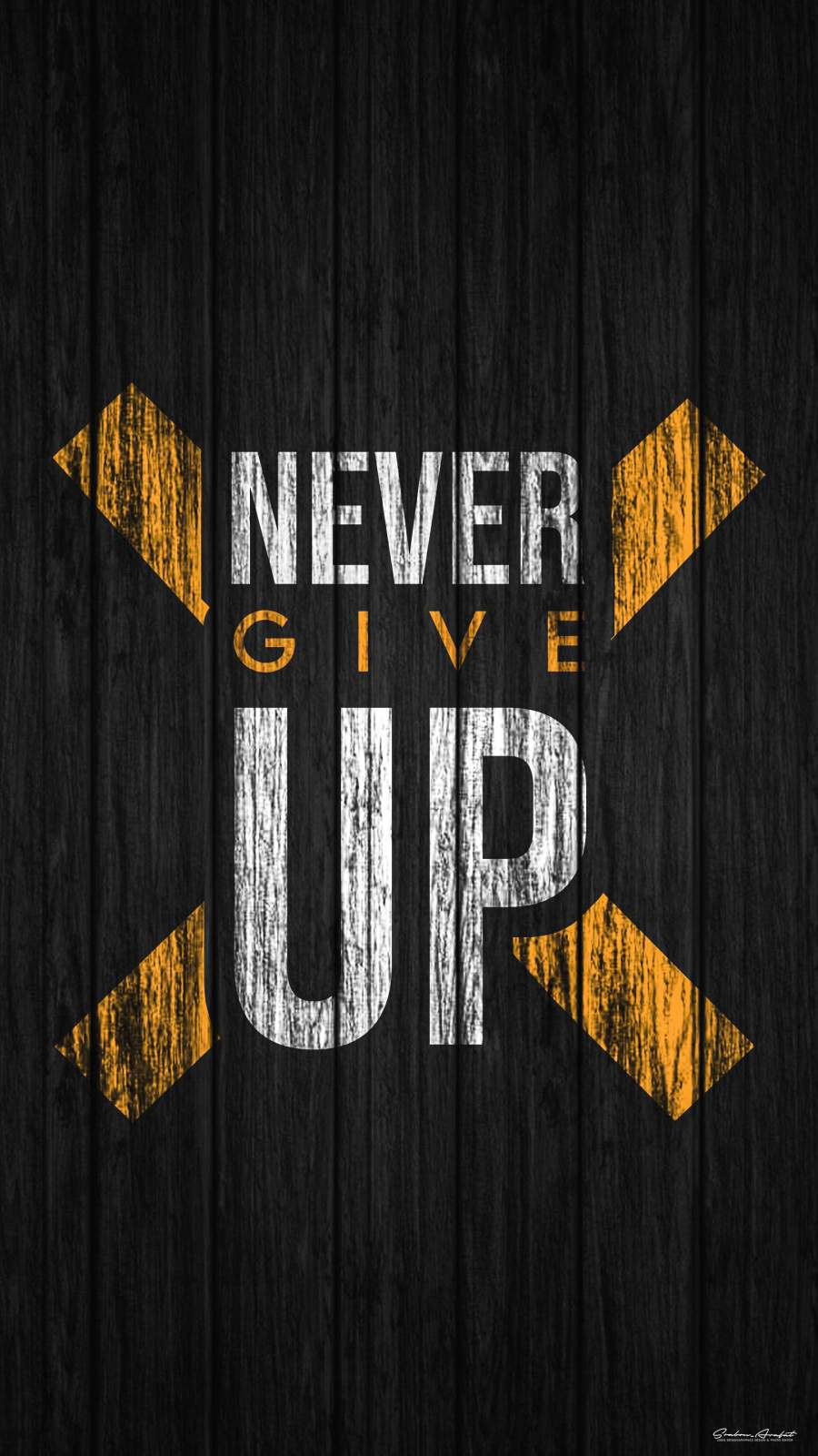 Never Give Up scritta legno, 900x1600 Verticale, Mobile