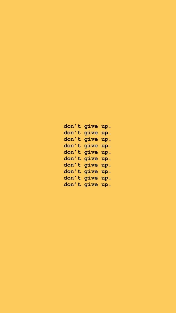 Scritta don't give up giallo, 736x1309 Verticale, Telefono