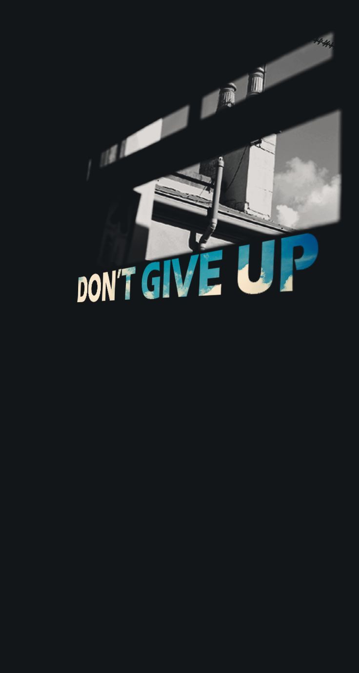 scritta Don't Give Up sfondo nero, 736x1377 Verticale, Telefono