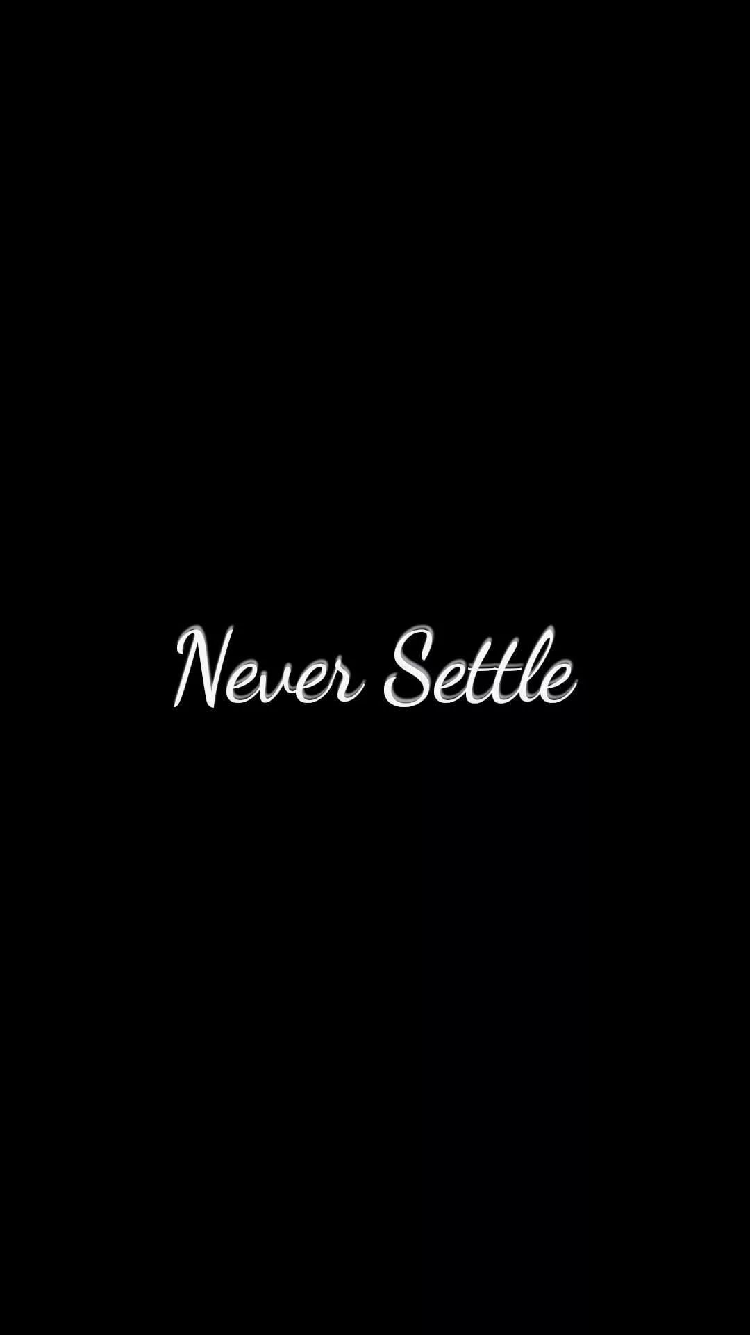 Scritta Never Settle nero, 1080x1920 Full HD Verticale, iPhone