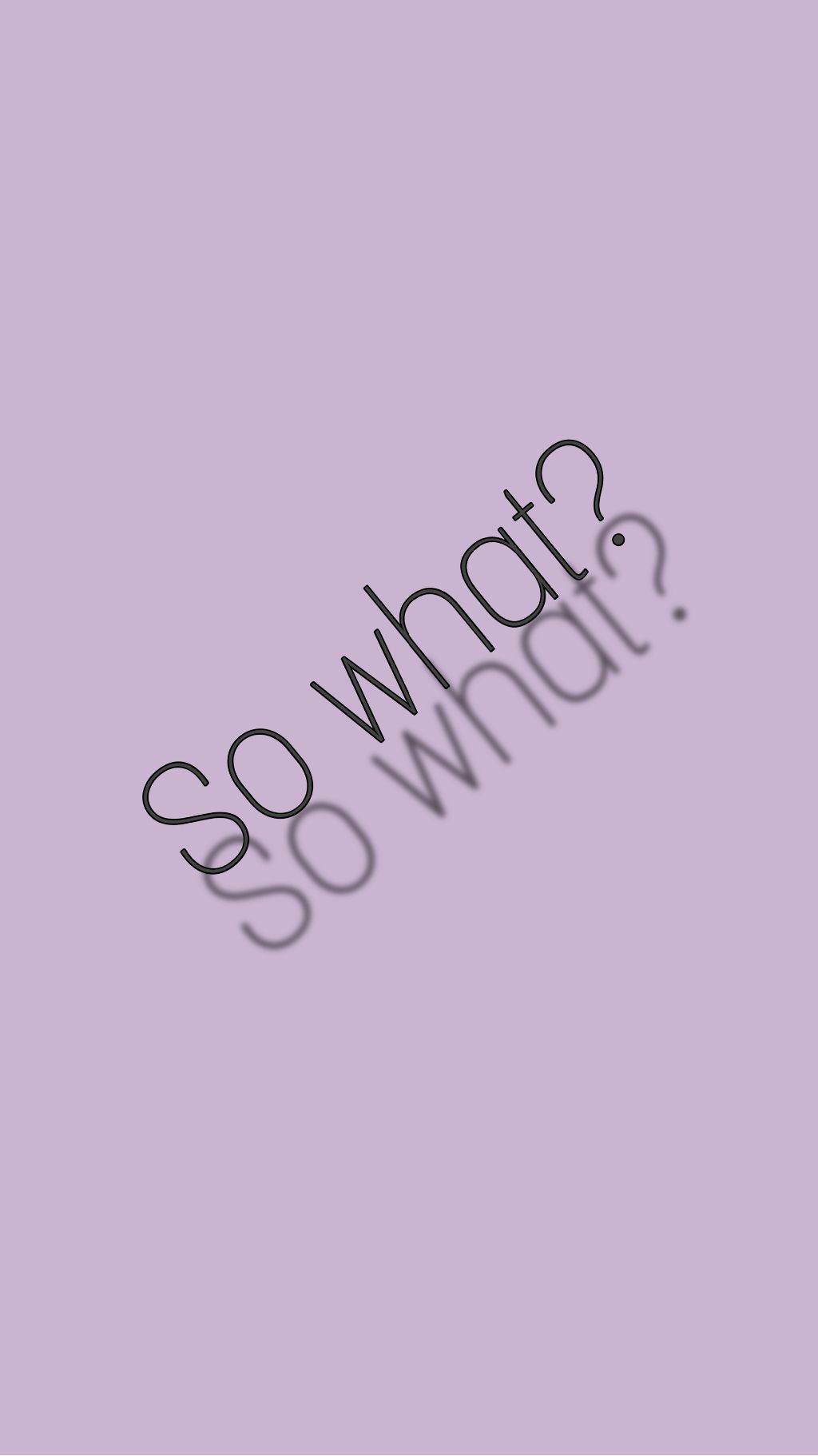 Scritta So What viola, 1024x1821 Verticale, Telefono