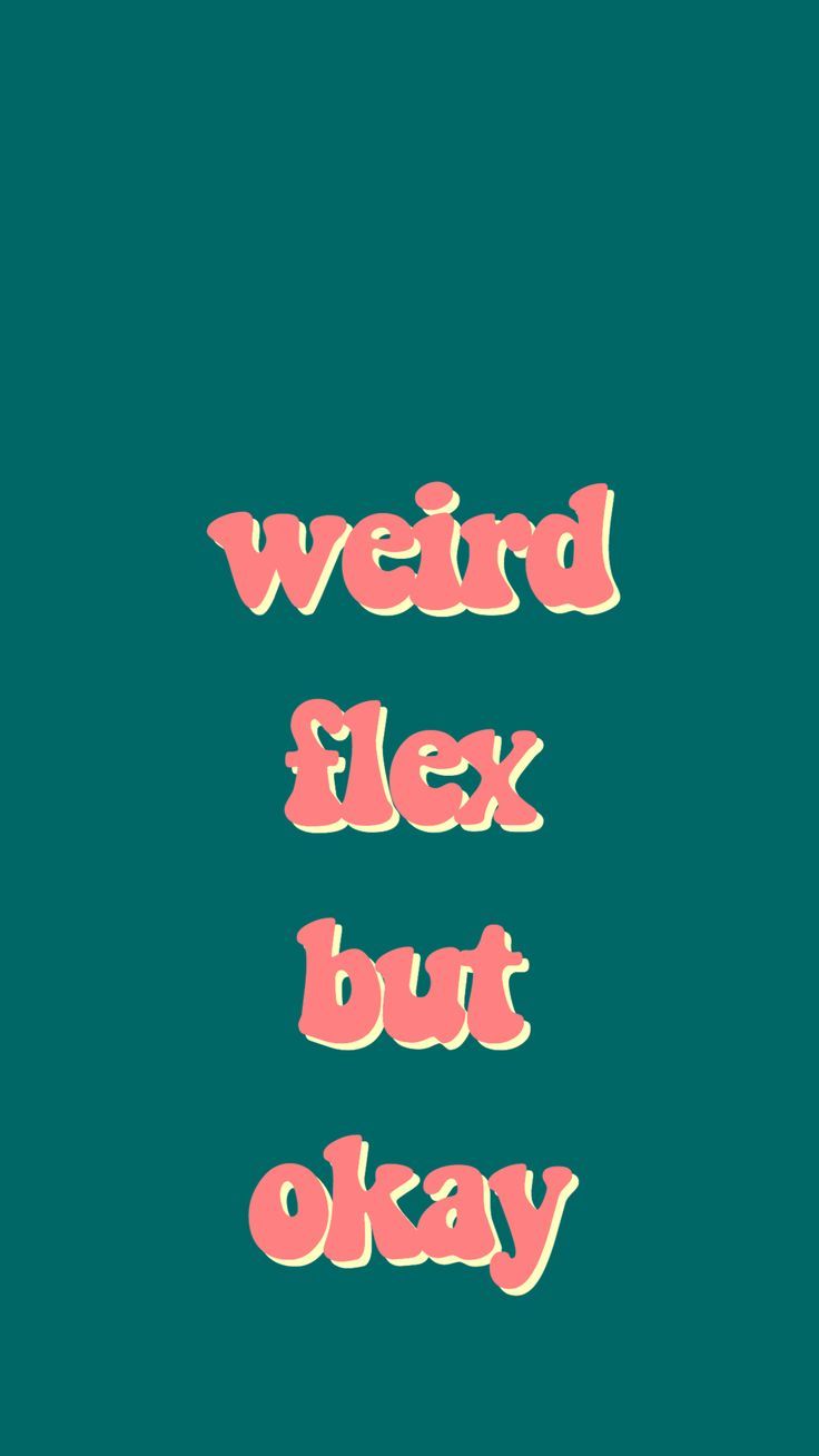 Scritta weird flex but okay, 736x1308 Verticale, iPhone Plus