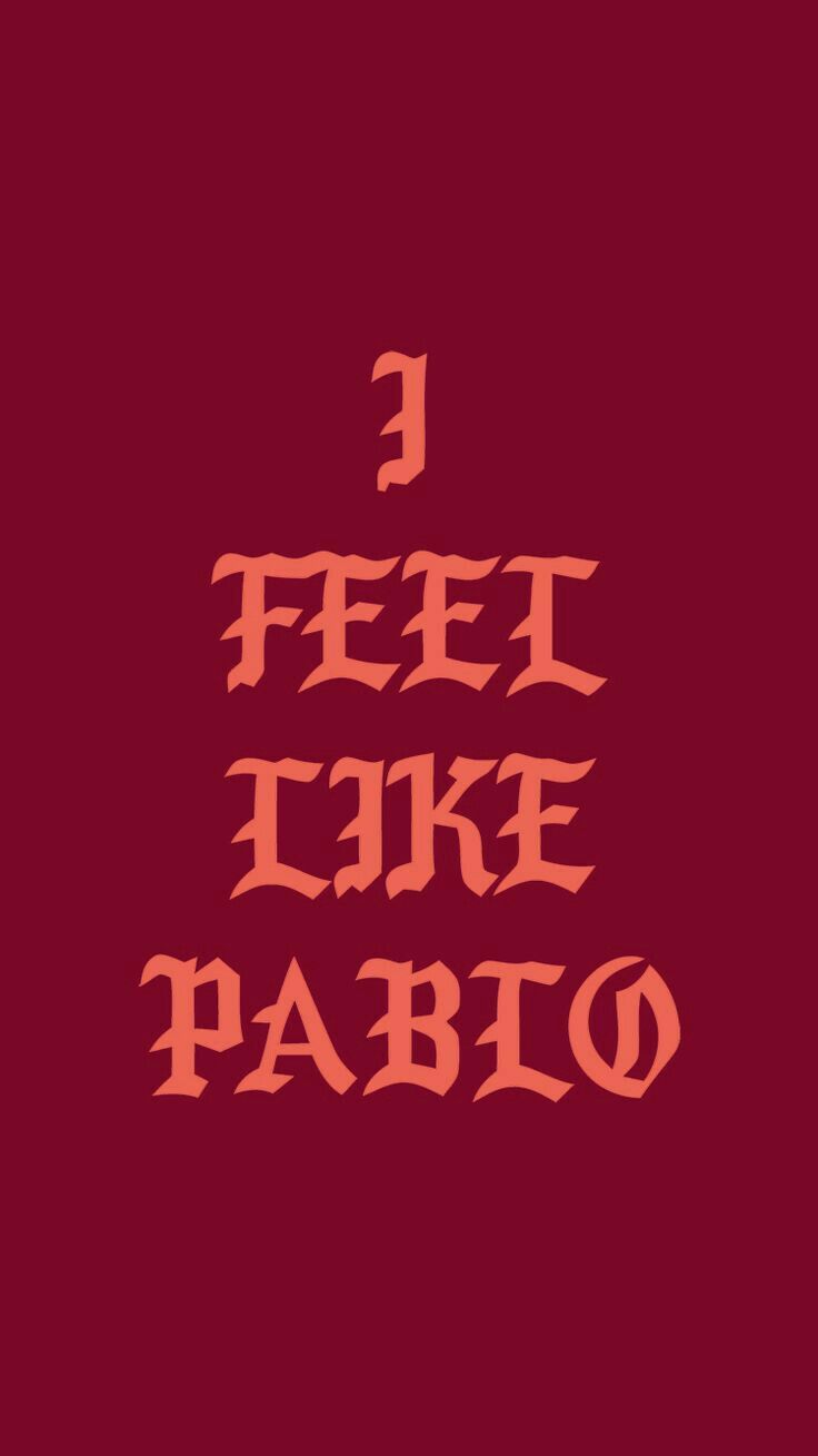 Testo I Feel Like Pablo, 736x1309 Verticale, Mobile