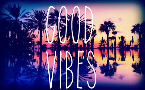Good vibes